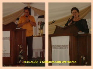 REYNALDO  Y MINERVA CON UN POEMA 