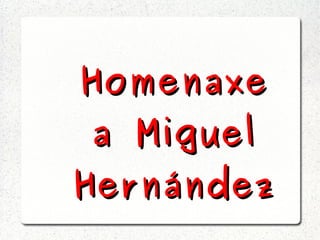 Homenaxe a Miguel Hernández 