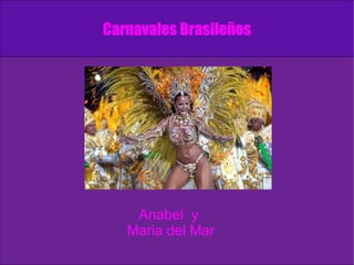 Carnavales Brasileños Anabel  y  Maria del Mar 