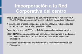 Los departamentos del centro estan distribuidos por la primera y segunda planta. 