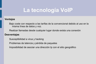 Permite estar comunicados a costes más bajos. 
