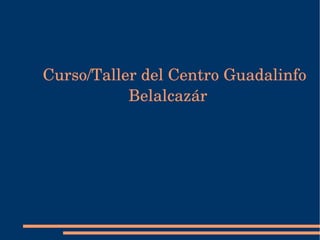 Curso/Taller del Centro Guadalinfo  Belalcazár 