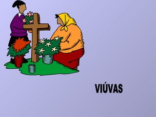VIÚVAS 