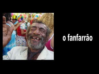 o fanfarrão