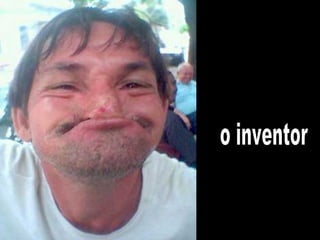 o inventor