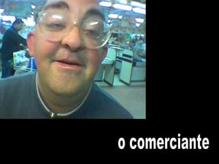 o comerciante