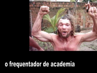 o frequentador de academia
