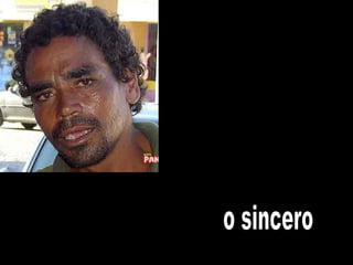 o sincero