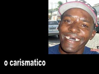 o carismatico