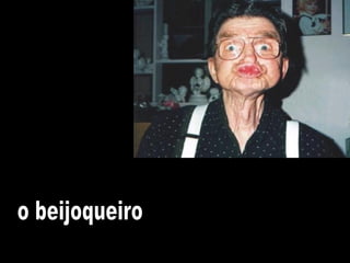 o beijoqueiro