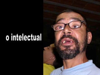 o intelectual