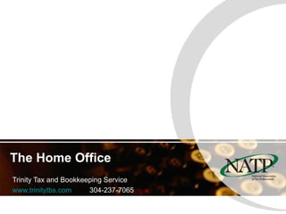 The Home   Office Trinity Tax and Bookkeeping Service www.trinitytbs.com   304-237-7065 