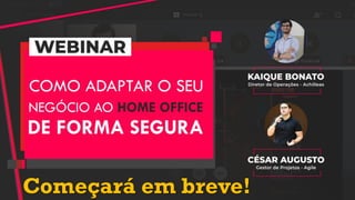 Começará em breve!
 