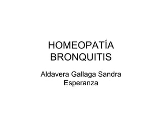 HOMEOPATÍA BRONQUITIS Aldavera Gallaga Sandra Esperanza 