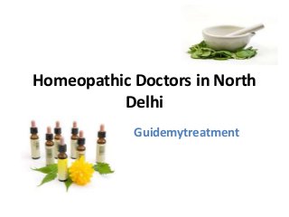 Homeopathic Doctors in North
Delhi
Guidemytreatment

 