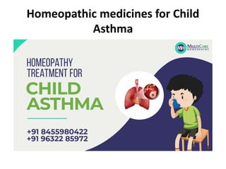 Homeopathic medicines for Child
Asthma
 