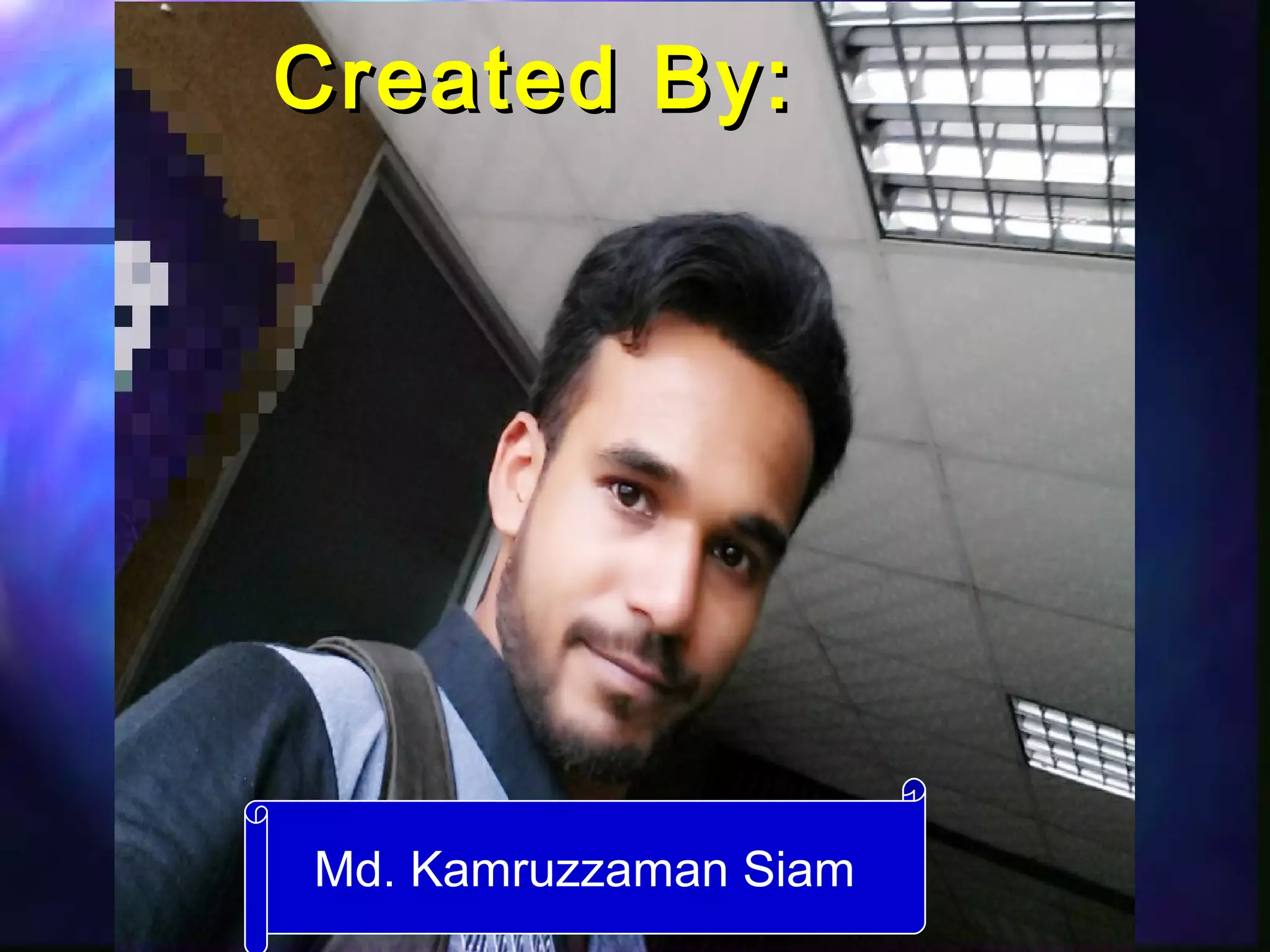 Md. Kamruzzaman Siam
Created By:Created By:
 