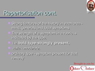 RReeppeerrttoorriissaattiioonn ccoonntt.. 
 SSttrroonngg ffeeaattuurreess ooff tthhee hhiissttoorryy iinn eeaacchh aarreeaa -- 
mmiinndd,, ggeenneerraallss aanndd llooccaall ssyymmppttoommss 
 TThhee ssttrreennggtthh ooff aa ssyymmppttoomm iinn aa rruubbrriicc iiss 
iinnddiiccaatteedd bbyy tthhee ttyyppee,, 
 ii..ee.. bboolldd ttyyppee--ssttrroonnggllyy pprreesseenntt,, 
 iittaalliicc -- mmooddeerraattee,, 
 oorrddiinnaarryy ttyyppee -- ssyymmppttoomm pprreesseenntt ffoorr tthhaatt 
rreemmeeddyy 
Brought to you by 
 