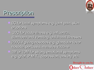 PPrreessccrriippttiioonn 
 66CC ffoorr llooccaall ssyymmppttoommss ee..gg.. jjooiinntt ppaaiinn,, sskkiinn 
eerruuppttiioonnss 
 3300CC ffoorr aaccuuttee iillllnneessss ee..gg.. iinnfflluueennzzaa,, 
ddiiaarrrrhhooeeaa aanndd vvoommiittiinngg,, cchhiillddhhoooodd iillllnneesssseess 
 220000CC iiff ggiivviinngg nnoossooddeess ee..gg.. ggllaanndduullaarr ffeevveerr 
nnoossooddee,, ppeerrttuussssiiss,, mmeeaasslleess vvaacccciinnee 
 11MM oorr 1100MM ffoorr ssttrroonngg eemmoottiioonnaall ssyymmppttoommss 
ee..gg.. ggrriieeff,, PP..MM..TT..,, ddeepprreessssiioonn,, aannxxiieettyy eettcc.. 
Brought to you by 
 