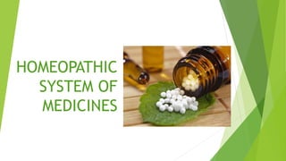 HOMEOPATHIC
SYSTEM OF
MEDICINES
 