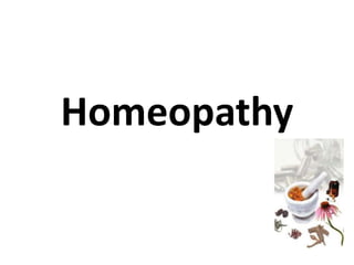 Homeopathy
 