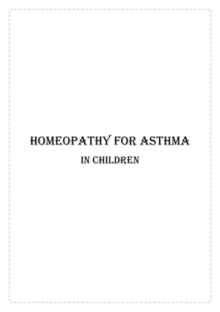 HOMEOPATHY FOR ASTHMA
IN CHILDREN
 