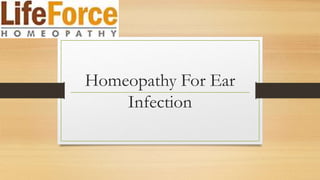 Homeopathy For Ear
Infection
 