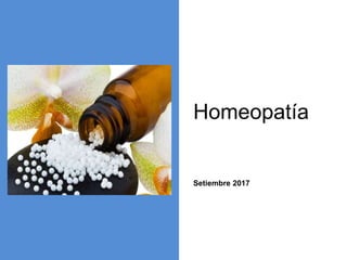 Homeopatía
Setiembre 2017
 