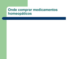 Onde comprar medicamentos homeopáticos 
