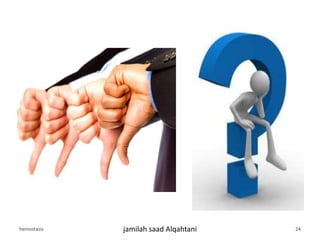 hemostasis jamilah saad Alqahtani 24
 