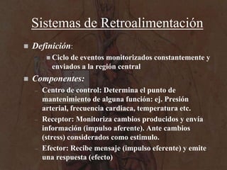 Regulacion de la homeostasis<br />Sistemas nervioso y endocrino<br />S. nervioso: Detecta alteraciones y envía señales en ...
