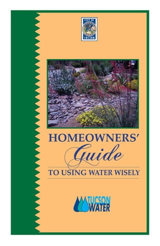 pppppppppppppppppppppppppppppppppp




                                     Homeowners’
                                        Guide
                                     To Using Water Wisely
 