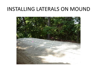 INSTALLING LATERALS ON MOUND
