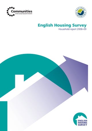 English Housing Survey
Household report 2008–09
 