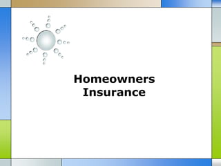 Homeowners
 Insurance
 