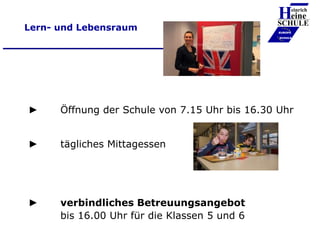 Lern- und Lebensraum
► Öffnung der Schule von 7.15 Uhr bis 16.30 Uhr
► tägliches Mittagessen
► verbindliches Betreuungsang...