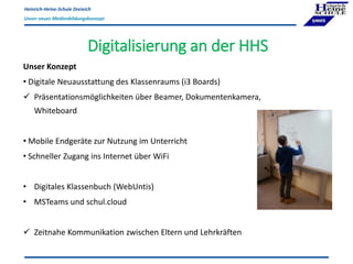 Heinrich-Heine-Schule Dreieich
Unser neues Medienbildungskonzept
Digitalisierung an der HHS
Unser Konzept
• Digitale Neuau...