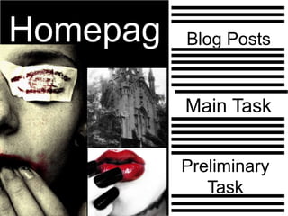 Homepag   Blog Posts

e
          Main Task


          Preliminary
             Task
 