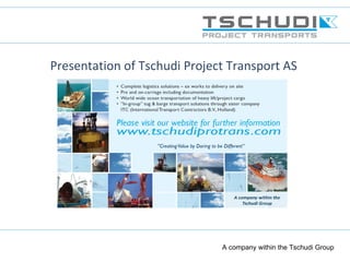 Presentation of Tschudi Project Transport AS 