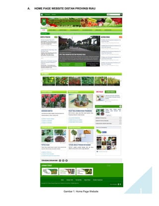 1 
A. HOME PAGE WEBSITE DISTAN PROVINSI RIAU 
Gambar 1. Home Page Website 
 