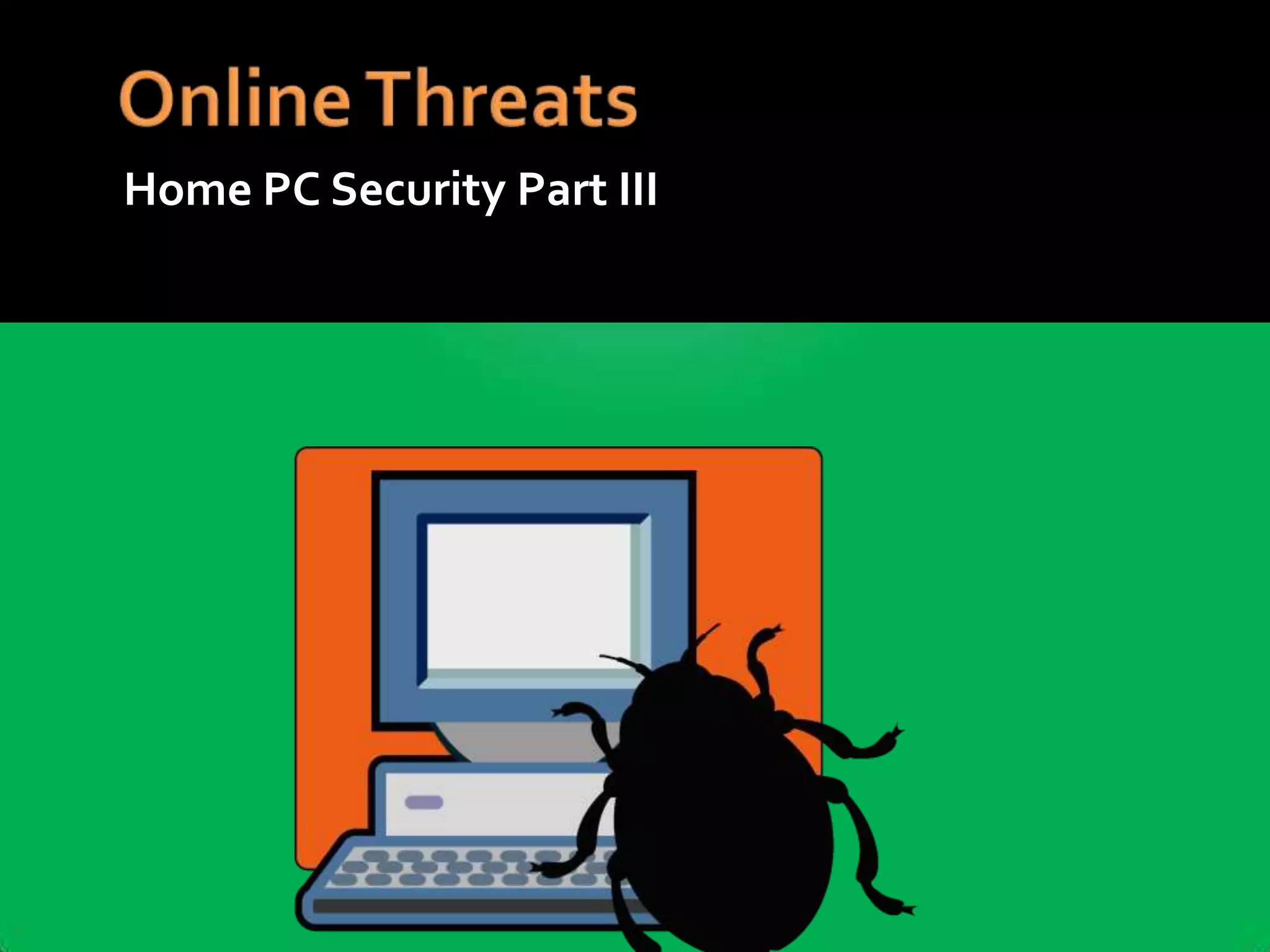Home PC Security Part III

 