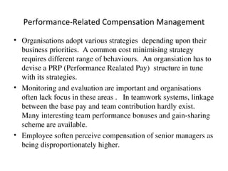 Performance-Related Compensation Management <ul><li>Organisations adopt various strategies  depending upon their business ...