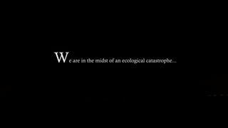 W

e are in the midst of an ecological catastrophe...

 