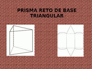 PRISMA RETO DE BASE TRIANGULAR 