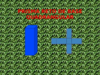 PRISMA RETO DE BASE QUADRANGULAR 