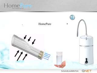 Exclusively available from 10
•HomePure.
 