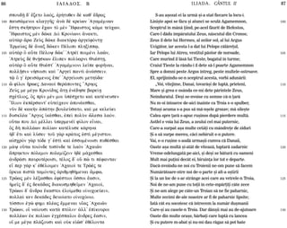 86 ILIADOS. B ILIADA. CÂNTUL II 87
100
105
110
115
120
125
130
100
105
110
115
120
125
130
spoudÍ d' ›zeto laÒj, ™r»tuqen d kaq' ›draj
paus£menoi klaggÁj: ¢n¦ d kre…wn 'Agamšmnwn
œsth skÁptron œcwn tÕ mn “Hfaistoj k£me teÚcwn.
“Hfaistoj mn dîke Diˆ Kron…wni ¥nakti,
aÙt¦r ¥ra ZeÝj dîke diaktÒrJ ¢rgeŽfÒntV:
`Erme…aj d ¥nax dîken Pšlopi plhx…ppJ,
aÙt¦r Ö aâte Pšloy dîk' 'AtršŽ poimšni laîn,
'AtreÝj d qnÇskwn œlipen polÚarni QušstV,
aÙt¦r Ö aâte Qušst' 'Agamšmnoni le‹pe forÁnai,
pollÍsin n»soisi kaˆ ”ArgeŽ pantˆ ¢n£ssein.
tù Ó g' ™reis£menoj œpe' 'Arge…oisi methÚda:
ð f…loi ¼rwej Danaoˆ qer£pontej ”Arhoj
ZeÚj me mšga Kron…dhj ¥tV ™nšdhse bare…V
scštlioj, Öj prˆn mšn moi Øpšsceto kaˆ katšneusen
”Ilion ™kpšrsant' eÙte…ceon ¢ponšesqai,
nàn d kak¾n ¢p£thn bouleÚsato, ka… me keleÚei
dusklša ”Argoj ƒkšsqai, ™peˆ polÝn êlesa laÒn.
oÛtw pou Diˆ mšllei ØpermenšŽ f…lon enai,
Öj d¾ poll£wn pol…wn katšluse k£rhna
ºd' œti kaˆ lÚsei: toà g¦r kr£toj ™stˆ mšgiston.
a„scrÕn g¦r tÒde g' ™stˆ kaˆ ™ssomšnoisi puqšsqai
m¦y oÛtw toiÒnde tosÒnde te laÕn 'Acaiîn
¥prhkton pÒlemon polem…zein ºd m£cesqai
¢ndr£si paurotšroisi, tšloj d' oÜ pè ti pšfantai:
e‡ per g£r k' ™qšloimen 'Acaio… te Trîšj te
Órkia pist¦ tamÒntej ¢riqmhq»menai ¥mfw,
Trîaj mn lšxasqai ™fšstioi Óssoi œasin,
¹me‹j d' ™j dek£daj diakosmhqe‹men 'Acaio…,
Trèwn d' ¥ndra ›kastoi ˜lo…meqa o„nocoeÚein,
polla… ken dek£dej deuo…ato o„nocÒoio.
tÒsson ™gè fhmi plšaj œmmenai uŒaj 'Acaiîn
Trèwn, o‰ na…ousi kat¦ ptÒlin: ¢ll' ™p…kouroi
pollšwn ™k pol…wn ™gcšspaloi ¥ndrej œasin,
o† me mšga pl£zousi kaˆ oÙk e„îs' ™qšlonta
S-au aºezat ei la urmã ºi-a stat fiecare la locu-i.
Liniºte apoi se fãcu ºi atunci se sculã Agamemnon,
Sceptrul în mânã þiind, pe-acel fãurit de Hefestos,
Care-l dãdu împãratului Zeus, nãscutul din Cronos;
Zeus îl dete lui Hermes, al zeilor sol, al lui Argus
Ucigãtor, iar acesta l-a dat lui Pelops cãlãreþul,
Iar Pelops lui Atreu, vestitul pãstor de noroade,
Care murind îl lãsã lui Tieste, bogatul în turme;
Craiul Tieste la rându-i îl dete sã-l poarte Agamemnon
Spre a domni peste Argos întreg, peste multele-ostroave.
El, sprijinindu-se-n sceptrul acesta, vorbi adunãrii:
„Voi, vitejime, Danai, tovarãºi de luptã, prieteni,
Mare ºi grea e osânda ce-mi dete pãrintele Zeus,
Neînduratul. Deºi se-nvoise cu semne cã-n þarã
Nu m-oi întoarce de-aici înainte ca Troia s-o spulber,
Totuºi acuma s-a pus sã mã-nºele grozav; mã sileºte
Calea spre þarã s-apuc ruºinos dupã pierdere multã.
Astfel e voia lui Zeus, a zeului cel mai puternic,
Care-a surpat aºa multe cetãþi cu mândreþe de ziduri
ªi o sã surpe mereu, cãci nebiruit e-n putere.
Vai, e-o ruºine s-audã urmaºii cumva cã Danaii,
Oaste aºa multã ºi-atât de viteazã, luptarã zadarnic
Vreme-ndelungatã pe-aici, ºi deºi se bãturã cu oameni
Mult mai puþini decât ei, biruinþa lor tot e departe.
Dacã-nvoindu-ne noi cu Troienii ne-om pune sã facem
Numãrãtoare-ntre noi de-o parte ºi alt-a oºtirii
ªi la un loc de s-ar strânge acei care au vetrele-n Troia,
Noi de ne-am pune cu toþii în cete-mpãrþiþi câte zece
ªi ne-am alege pe câte-un Troian sã ne fie paharnic,
Multe zecimi de-ale noastre ar fi de paharnic lipsite;
Iatã cât eu socotesc cã întrecem la numãr duºmanii
Care-ºi au casele-n Troia. Dar dânºii mai au de-ajutoare
Oaste din multe oraºe, bãrbaþi care luptã cu lancea
ªi cu putere m-abat ºi nu-mi dau rãgaz sã pot bate
 