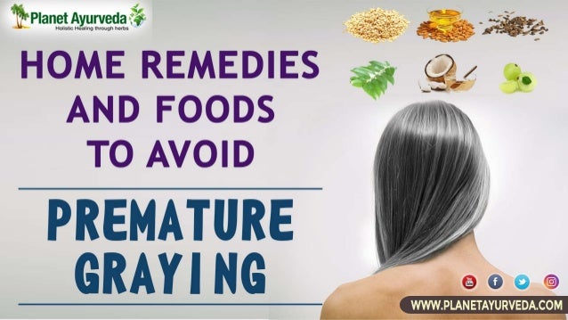 Foods And Home Remedies To Avoid Premature Grey Hair