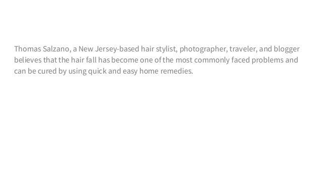Home Remedies And Tips To Control Hair Fall By Thomas Salzano