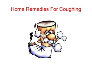 Home Remedies For Coughing 
